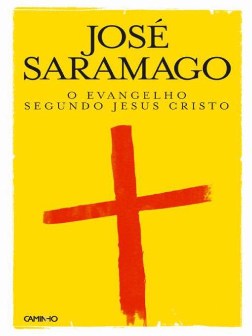 Title details for O Evangelho segundo Jesus Cristo by José Saramago - Available